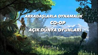 ARKADAŞINIZLA OYNAYABİLECEĞİNİZ 10 COOP AÇIK DÜNYA OYUNU [upl. by Thirzi719]