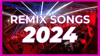 DJ REMIX SONG 2024  Mashups amp Remixes of Popular Songs 2024  Club Music DJ Remix Party Mix 2023 [upl. by Natassia]