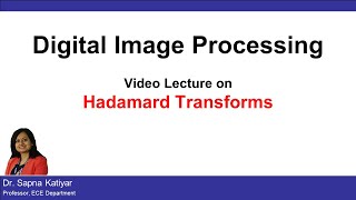 L12B  Hadamard Transform  Digital Image Processing AKTU [upl. by Leandra271]