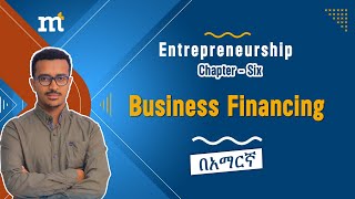 Entrepreneurship Chapter Six Business Financing business finance [upl. by Shepperd]