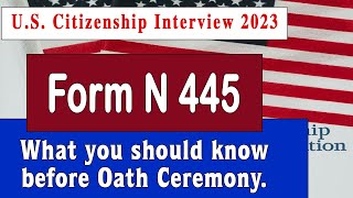 N445 Form  What to Expect before your Citizenship Oath Ceremony 2023 [upl. by Nahtanaoj]