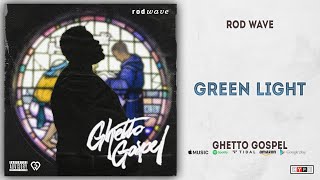 Rod Wave  Green Light Ghetto Gospel [upl. by Naul]