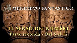 Medioevo fantastico  06 Il senso dei numeri  dal 5 al 12 [upl. by Ilesara721]