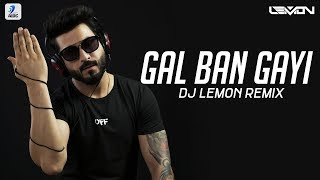 Gal Ban Gayee Remix  Sukhbir  DJ Lemon  Dance Redefined 20 [upl. by Normandy524]