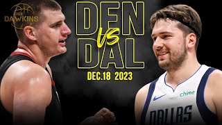 Denver Nuggets vs Dallas Mavericks Full Game Highlights  December 18 2023  FreeDawkins [upl. by Acima]