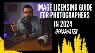 Image Licensing Guide for Photographers in 2024 [upl. by Terryn]