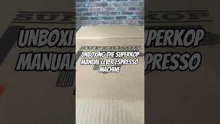 Unboxing The Superkop Manual Lever Espresso Machine espresso coffee shorts [upl. by Philoo830]