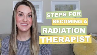 The Steps for Becoming a Radiation Therapist [upl. by Ihculo]