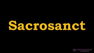 Sacrosanct  Meaning Pronunciation Examples  How to pronounce Sacrosanct in American English [upl. by Frankel387]