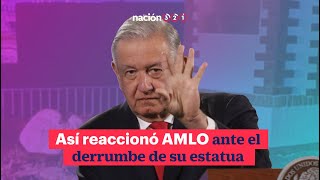 Así reaccionó AMLO ante el derrumbe de su estatua [upl. by Leafar362]