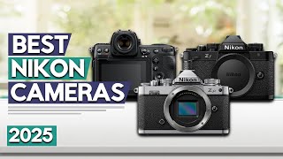 Best Nikon Camera 2025  Top 6 Best Nikon Cameras Buying Guide [upl. by Keyser]