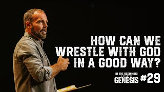 Genesis 29  How Can We Wrestle With God in a Good Way [upl. by Isej]