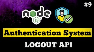 9  Logout API  Complete Authentication System  Node JS  JavaScript  TypeScript coding [upl. by Lundin837]