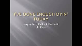 Larry Gatlin amp The Gatlin Brothers  Ive Done Enough Dyin Today Karaoke [upl. by Alica]