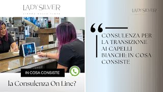 Transizione Capelli Bianchi Consulenza Lady Silver Gratuita [upl. by Ahserb]