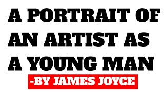 A Portrait of an Artist as a Young Man by james joyce [upl. by Suirtimed862]