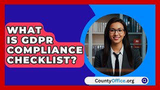 What Is GDPR Compliance Checklist  CountyOfficeorg [upl. by Nwahsyt418]