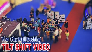 Tilt Shift Video Viva City Mall Kuching [upl. by Idahs]