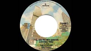 1975 Statler Brothers  I’ll Go To My Grave Loving You [upl. by Kcirdnekal]