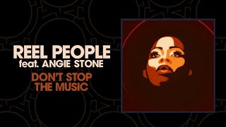 Reel People feat Angie Stone  Dont Stop The Music [upl. by Anar]