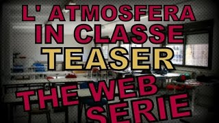 L ATMOSFERA IN CLASSE teaser [upl. by Yretsym]