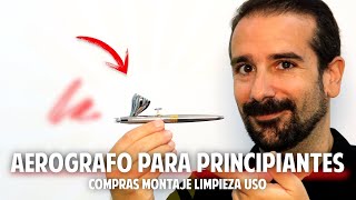 COMO USAR EL AEROGRAFO Compras compresor montaje uso y limpieza del aerógrafo para principiantes [upl. by Aneda]