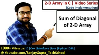 Sum of diagonal elements of 2 D array  Learn Easy C Language Tutorials by Sanjay Gupta in English [upl. by Bergin]