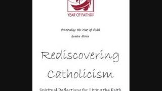 Rediscovering Catholicism Part 1 [upl. by Atinob]