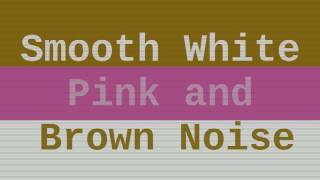 Smooth White Pink and Brown Noise  12 Hours [upl. by Allemahs]