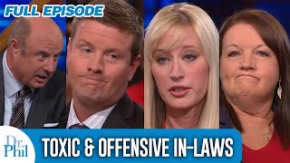 Toxic and Offensive InLaws  FULL EPISODE  Dr Phil [upl. by Catton]