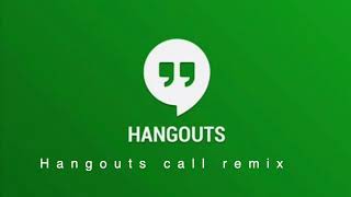 Hangouts Call Ringtone Remix [upl. by Colton]