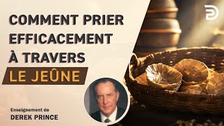 Comment prier efficacement à travers le jeûne  Derek Prince [upl. by Luing]