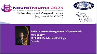 NEUROTRAUMA SPINE DAY 2024 Current Management Of Spondylotic Myelopathy [upl. by Sheline]