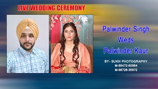 LIVE WEDDING  PALWINDER SINGH WEDS PALWINDER KAUR BY SUKH PHOTOGRAPHY M 98728 35972 [upl. by Nylyram]