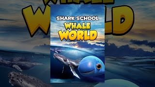 Shark School Whale World [upl. by Derriey472]