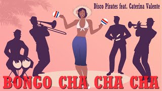 Bongo Cha Cha Cha  Disco Pirates feat Caterina Valente 2021 Remix TikTok Hit [upl. by Leandra321]