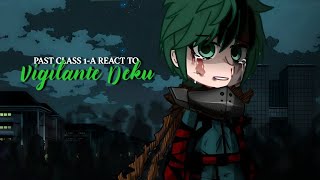 🇷🇺🇬🇧 Past Class 1A React To Vigilante Deku  Mha Gacha Ract [upl. by Ilatfen148]