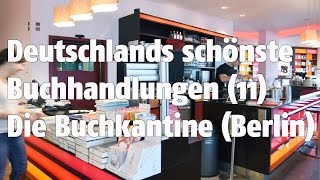 Die Buchkantine  Deutschlands schönste Buchhandlungen 11 [upl. by Htiekal636]