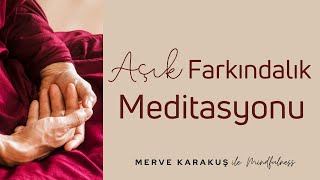 Açık Farkındalık I Mindfulness Meditasyonu [upl. by Abehshtab]