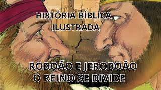 ROBOÃO E JEROBOÃO O REINO SE DIVIDE [upl. by Anividul]