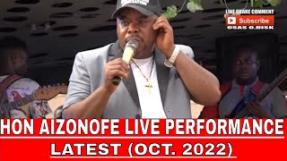 HON AIZONOFE LIVE PERFORMANCE MOST LATEST OCT 2022 [upl. by Mareah]