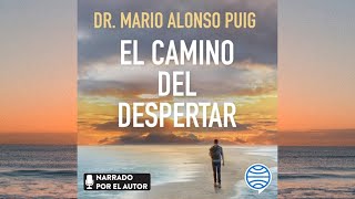 El Camino del Despertar Audiolibro Dr Mario Alonso Puig [upl. by Ahselet704]