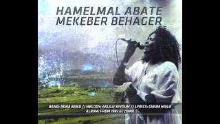 Hamelmal Abate Mekeber Behger [upl. by Chilcote]