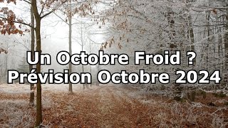 Un Octobre Froid  Prévision Octobre 2024 [upl. by Getter]