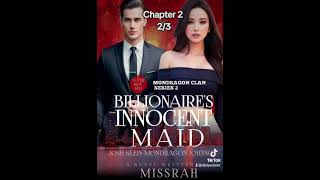 Billionairs Innocent Maid Chapter 2 23 [upl. by Anaid]