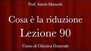 quotCosa è la riduzionequot L90  Chimica generale  ProfAtzeni ISCRIVITI [upl. by Vinna]