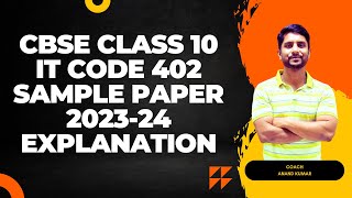 CBSE CLASS 10 IT  CODE 402  SAMPLE PAPER EXPLANATION  202324 [upl. by Alekal]