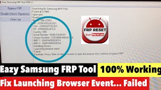 Fix Launching browser event Failed  Eazy Samsung FRP Tool  100 working solution here [upl. by Nichol505]