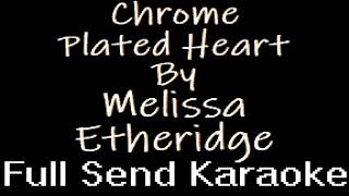 Melissa Etheridge  Chrome Plated Heart Karaoke [upl. by Dotson]