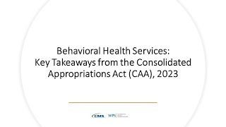 Behavioral Health Services Key Takeaways from the Consolidated Appropriations Act CAA 2023 [upl. by Newby155]